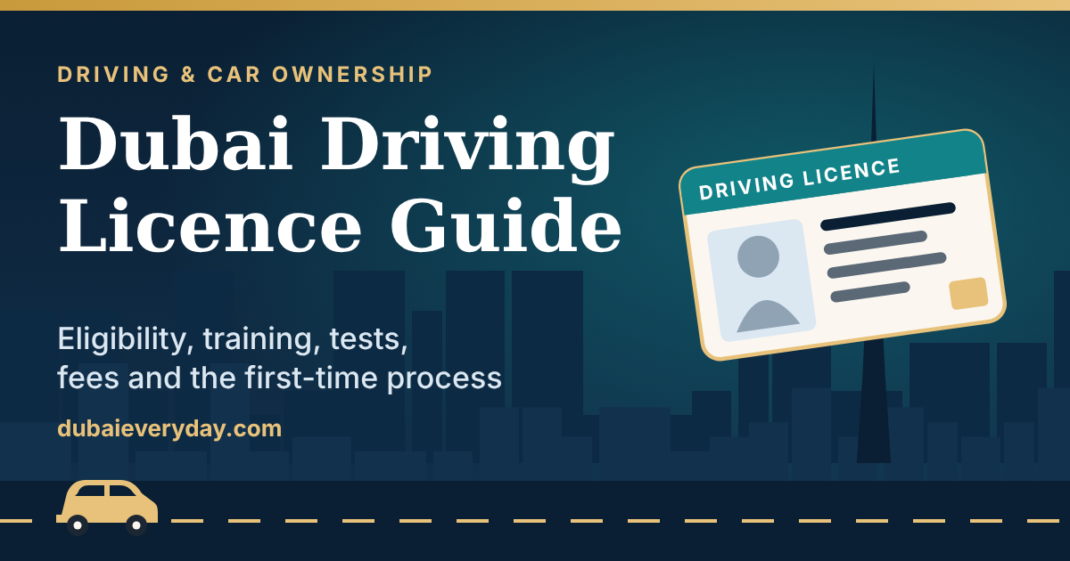 Dubai Driving Licence Guide: Eligibility, Training, Tests, Fees, and First-Time Licence Process