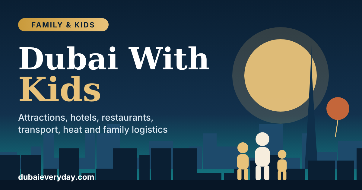 Dubai With Kids Guide: Attractions, Hotels, Restaurants, Transport, Heat, and Family Logistics