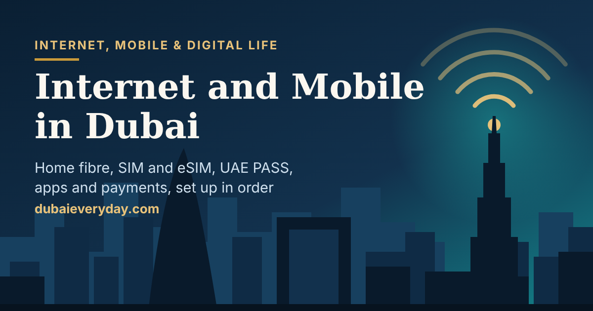 Dubai Internet and Mobile Guide: Home Fibre, Mobile Plans, eSIM, Apps, Digital ID, and Payments