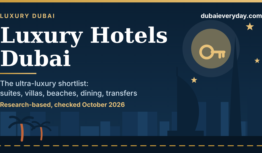 Best Ultra-Luxury Hotels in Dubai: Suites, Villas, Service, Private Beaches, Dining, and Transfer Quality